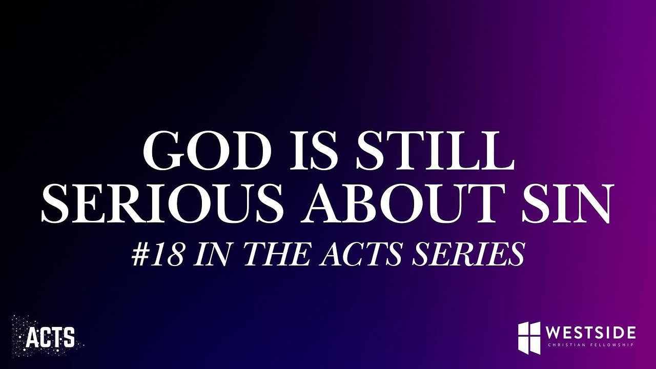 God is Still Serious About Sin (#18 in the Acts Series) 8:25am March 9, 2025