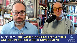 Nick Heys: The World Controllers & Their Age-Old Plan for World Government