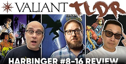 VALIANT TLDR OG HARBINGER#8-16 REVIEW!!