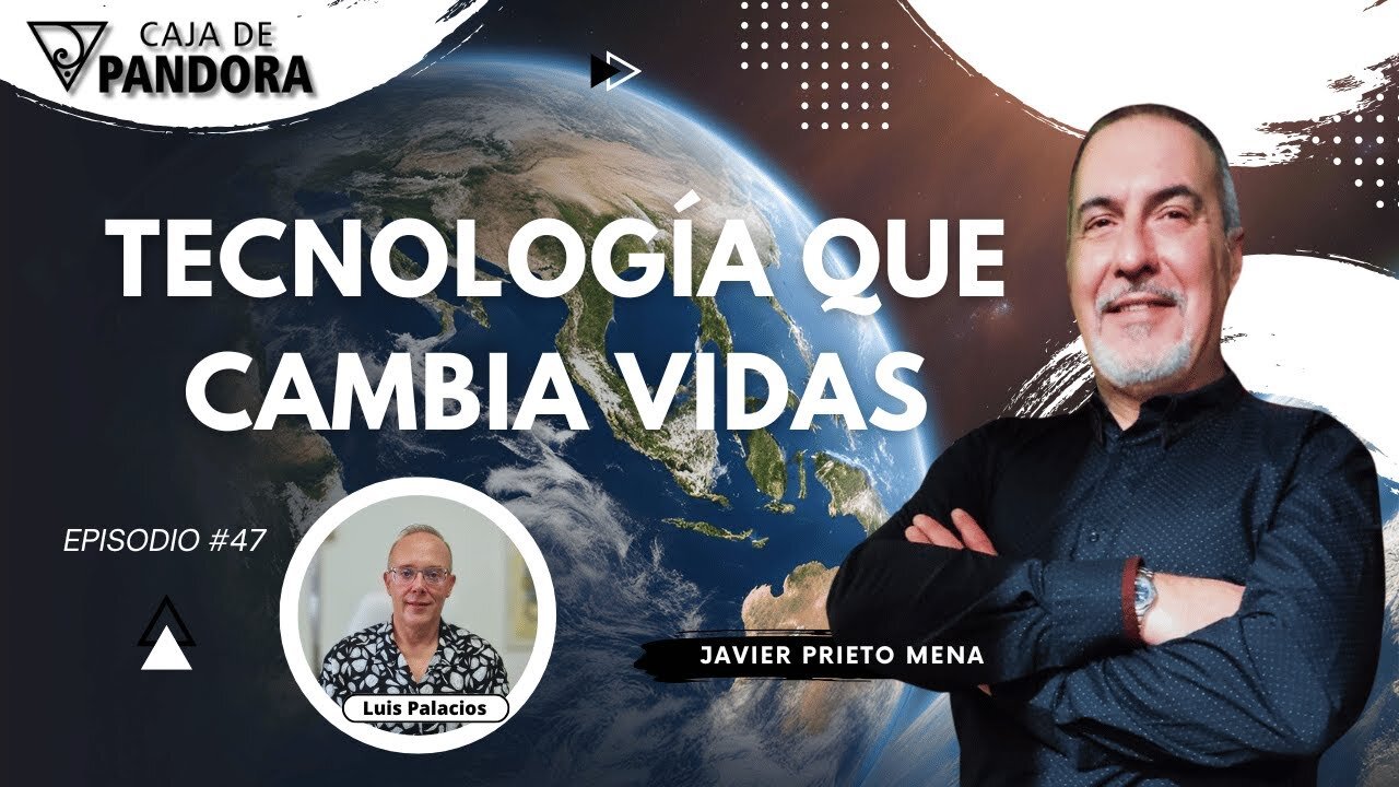 TECNOLOGÍA QUE CAMBIA VIDAS con Javier Prieto Mena