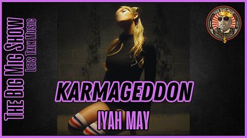 Let’s Talk Music “Karmageddon” w/ Iyah May |EP458