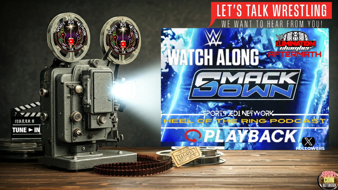 WWE SmackDown –AFTERMATH OF Elimination Chamber: WATCH ALONG WRESTLING with HEEL OF THE RING PODCAST