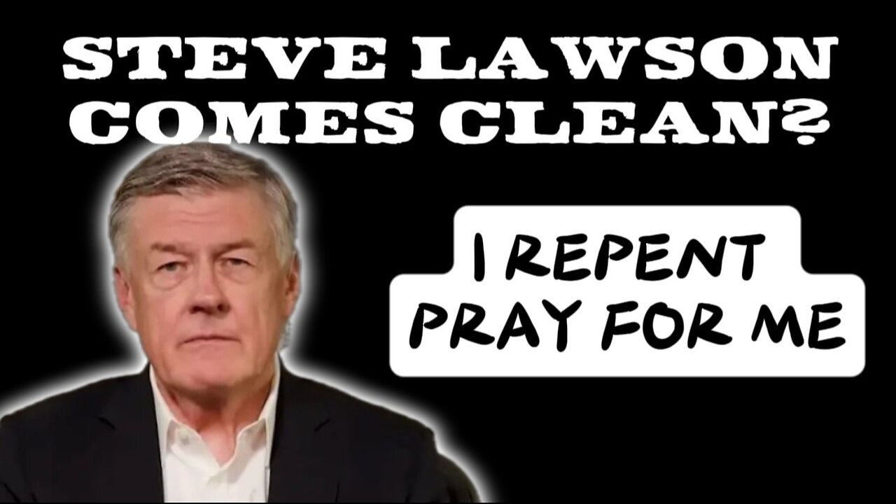 Steve Lawson Issues Public Statement for the First Time! I Repent and Pray for Me!