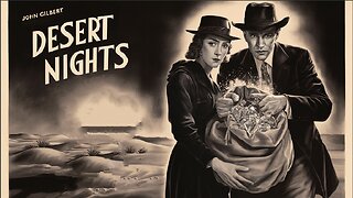 DESERT NIGHTS (1929) John Gilbert, Ernest Torrence & Mary Nolan | Drama | B&W | B&W |Nostalgic Flick