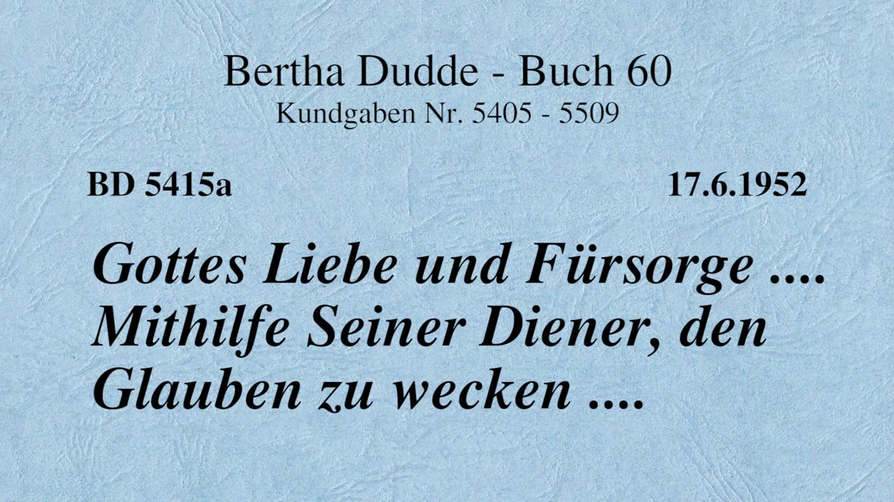 BD 5415a - GOTTES LIEBE UND FÜRSORGE .... MITHILFE SEINER DIENER, DEN GLAUBEN ZU WECKEN ....