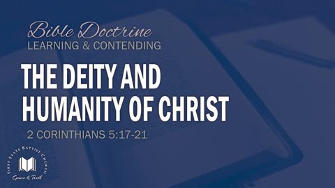 4 - The Deity And Humanity Of Christ 2 Corinthians 5_17-21