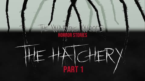 THE HATCHERY Part One | Horror Story | The Warning Woods Horror Fiction and Scary Stories