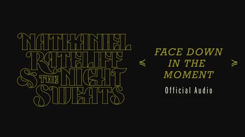 Nathaniel Rateliff & The Night Sweats - Face Down In The Moment