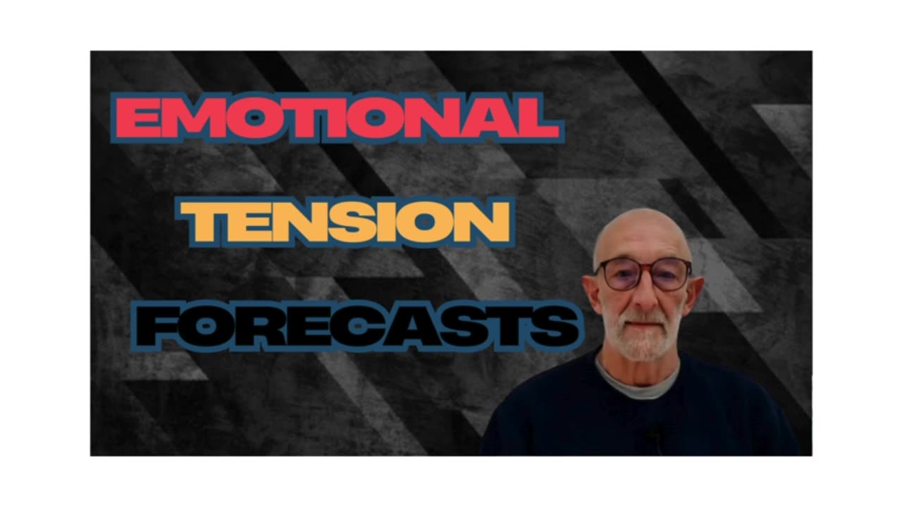 Emotional Tension Forecasts...Clif High 2