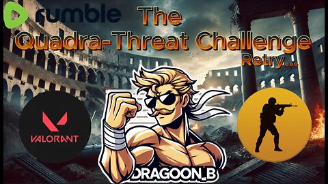 The Quadra-Threat Challenge - SECOND ATTEMPT - Counter Strike - Valorant