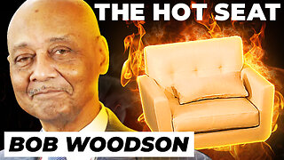 🔥 THE HOT SEAT with Bob Woodson!