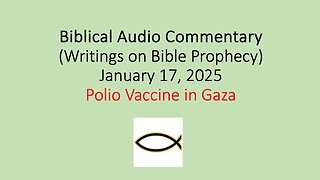 Biblical Audio Commentary – Polio Vaccine in Gaza