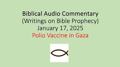 Biblical Audio Commentary – Polio Vaccine in Gaza