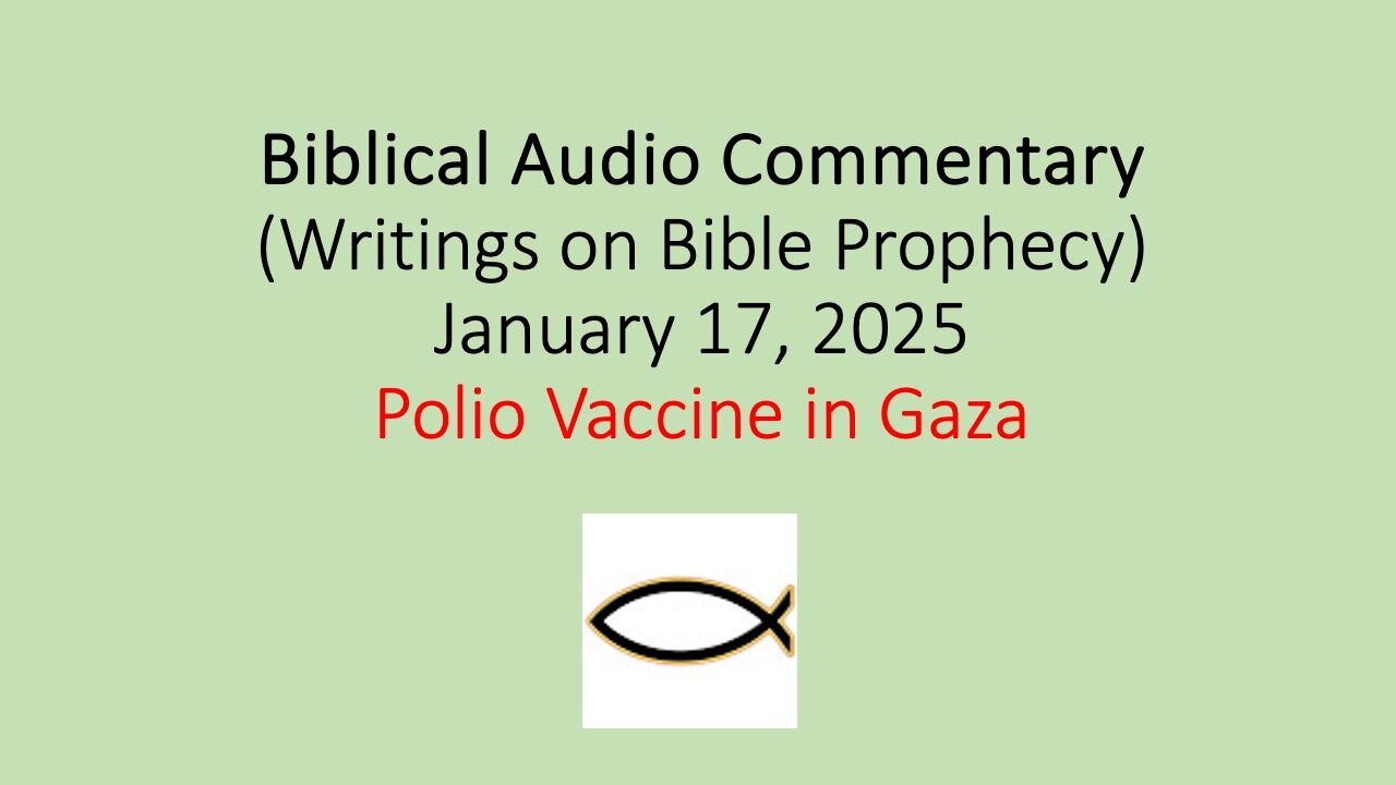 Biblical Audio Commentary – Polio Vaccine in Gaza