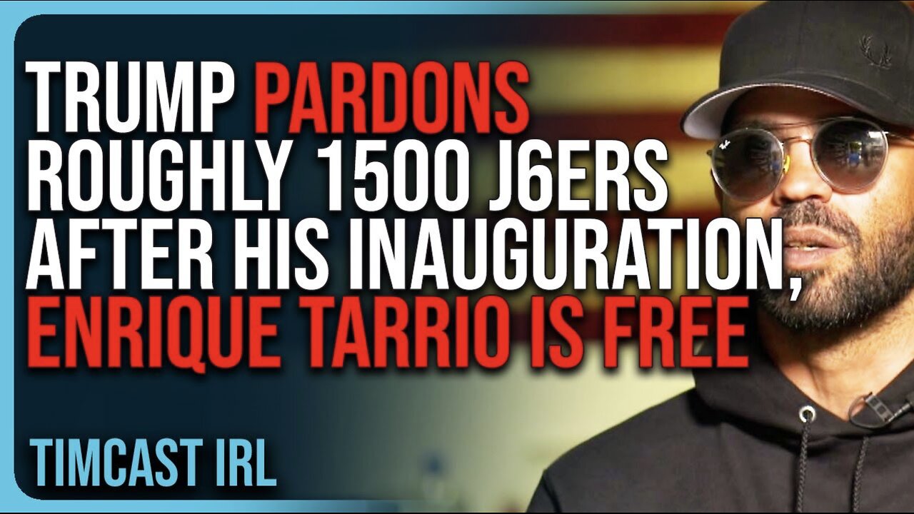 Trump Pardons Roughly 1500 J6ers After His Inauguration, Enrique Tarrio IS FREE