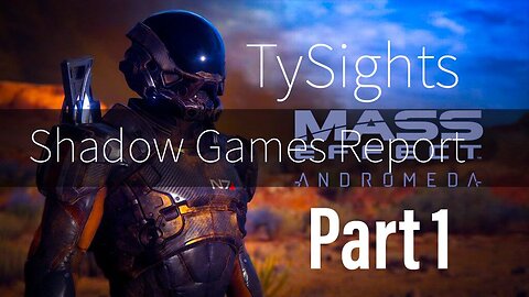 Out of this Galaxy / #MassEffectAndromeda - Full Part 1 @TySightsArts On Rumble #SGR 1/4 #GameReplay