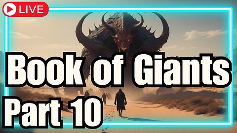 🔴The Book of Giants: The Watchers, Nephilim, & Book of Enoch: Part 10