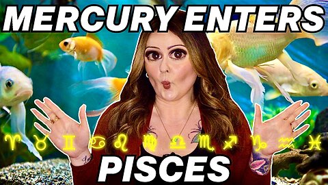 Mercury Enters Pisces 2025 | All 12 Signs