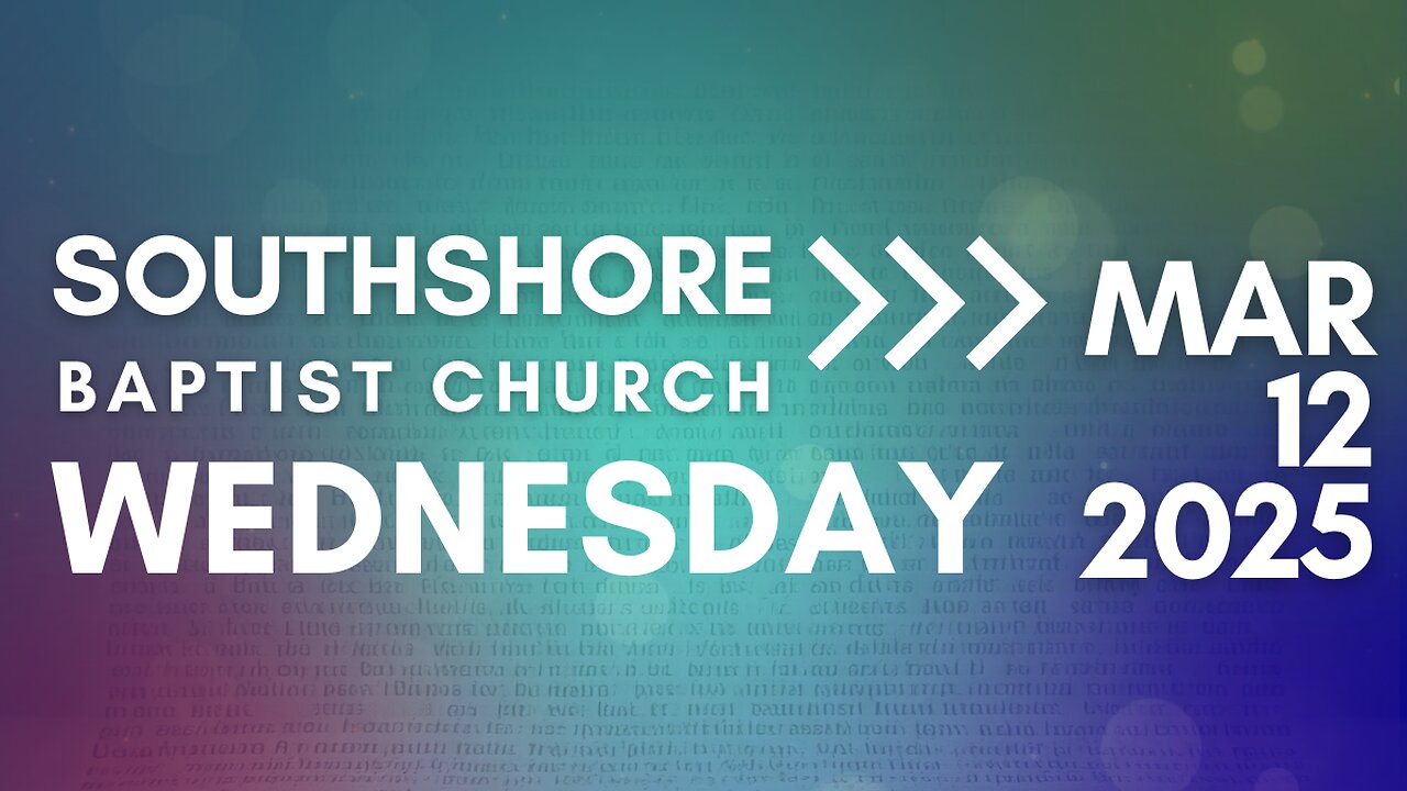 Wednesday Evening Service March 12, 2025 I Pastor Jayme Jackson I Southshore Baptist Church