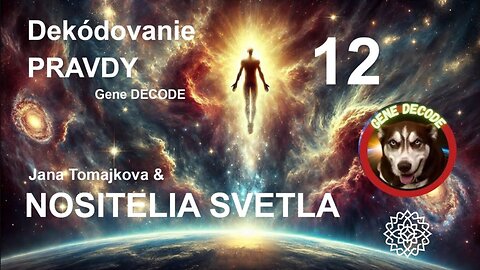 Nositelé Světla💫: Dekódování Pravdy, Gene Decode, 4.9.2024
