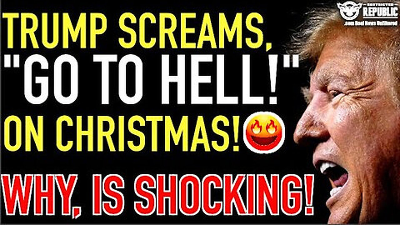 Trump Screams, ''GO TO HELL!'' To Entire Group Of People On Christmas! Why, is SHOCKING!