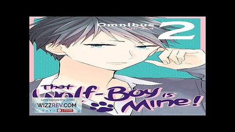 That Wolf-Boy Is Mine!: Omnibus 2 (Volumes 3-4) Review