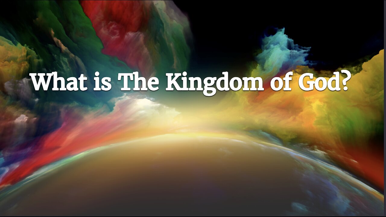 What is the Kingdom of God? And Are We Preaching it?