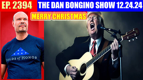 The Dan Bongino Show 12.24.2024 💥 MERRY CHRISTMAS 💥 Trump Got'em All, AND WE KNOW, Phil Godlewski