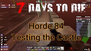 7 Days To Die - V1 - Horde 84 - Testing out the Castle (vanilla)