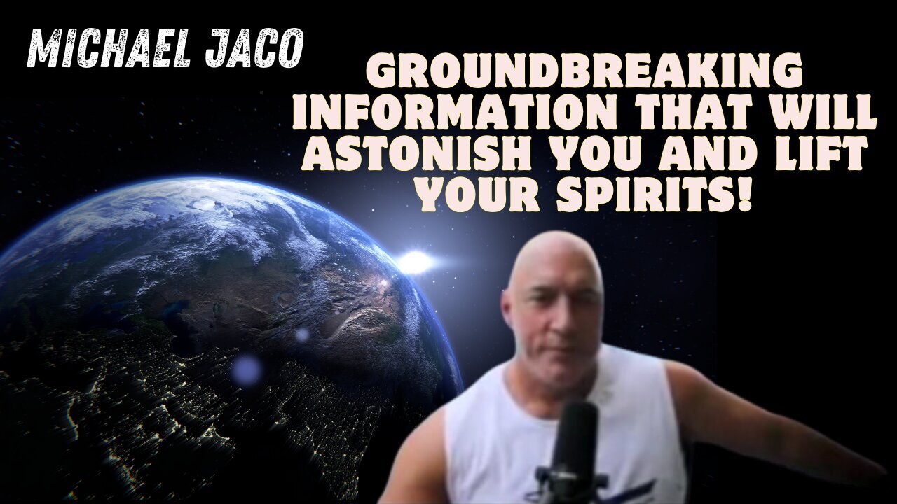 Michael Jaco: Groundbreaking Information That Will Astonish You And Lift Your Spirits!! 25-12-24