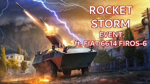 Rocket Storm Event and the FIAT 6614 attached! ~ War Thunder Event