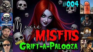 Moxie & the Misfits monthly Grift-a-Palooza! #004