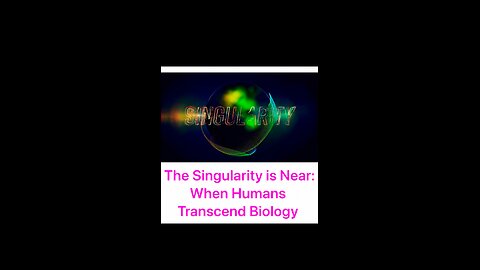 The Singularity is Near: When Humans Transcend Biology