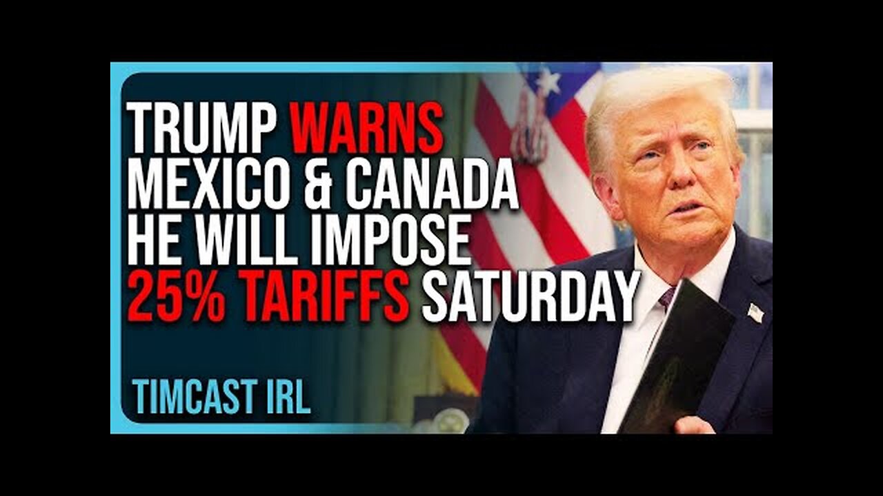 Trump WARNS Mexico & Canada He Will Impose 25% Tariffs SATURDAY