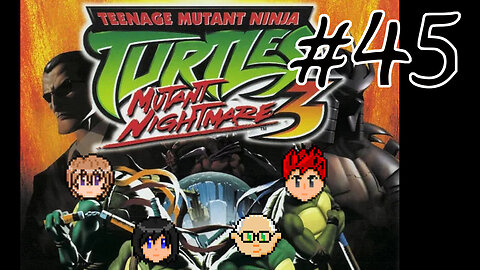 Teenage Mutant Ninja Turtles 3 Mutant Nightmare #45 - The Nightmare Was The Stages We Missed