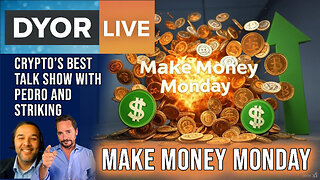 DYOR Live: Make Money Monday in Crypto. And Memes too!