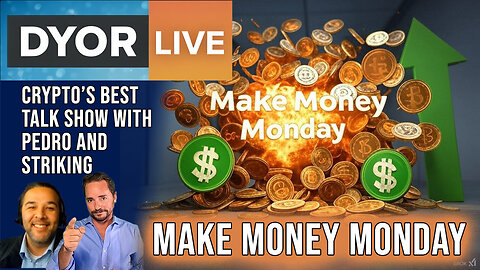 DYOR Live: Make Money Monday in Crypto. And Memes too!