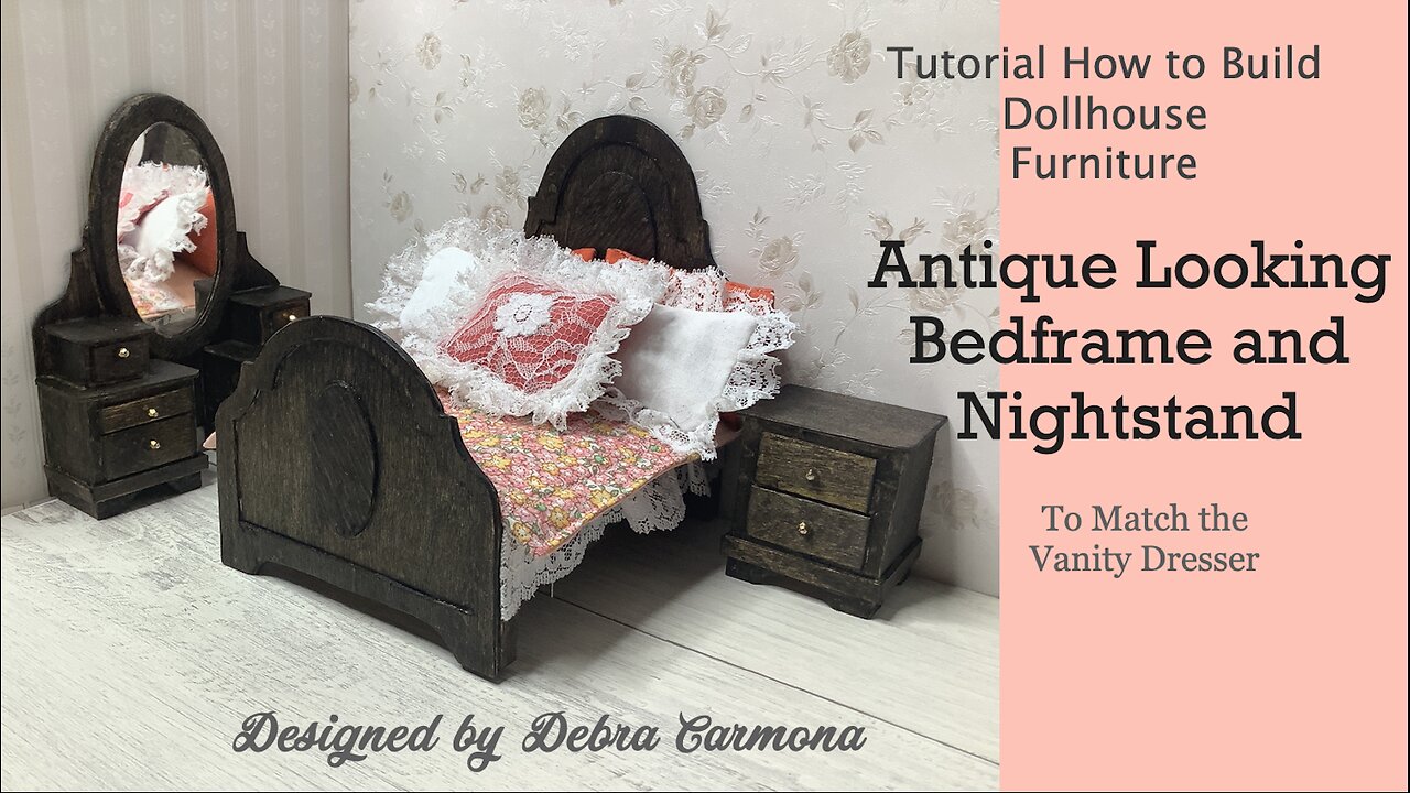 How to Build Antique Bedframe and Night Stand for Dollhouse