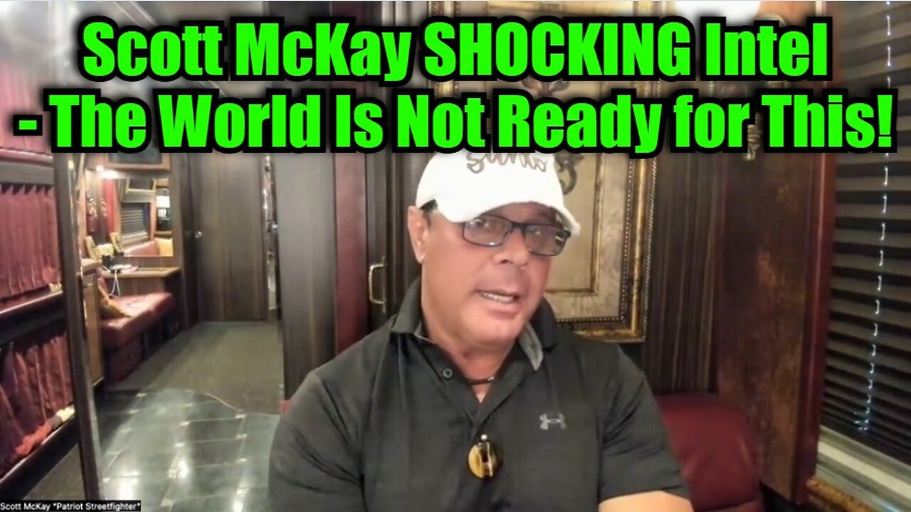 Scott McKay Shocking Intel - The World Is Not Ready for This!