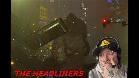 The Headlinerssssss