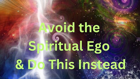 Avoid the Spiritual Ego & Do This Instead ~ The Creators~ Channeled by Daniel Scranton 12-21-24