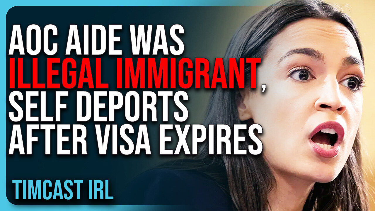 "AOC Aide Was ILLEGAL IMMIGRANT, Self Deports After Visa Expires"