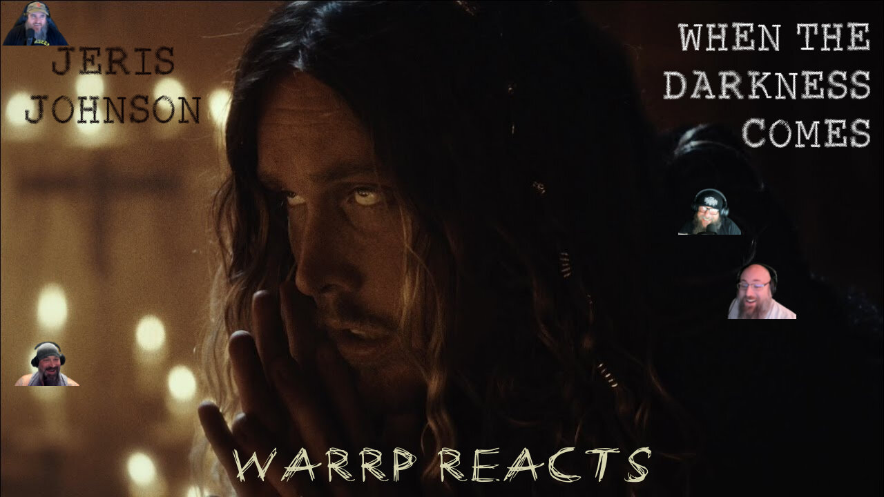 WE WERE NOT PREPARED FOR WHEN THE DARKNESS COMES! WARRP Reacts to Jeris Johnson