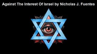 Against The Interest Of Israel by Nicholas J. Fuentes