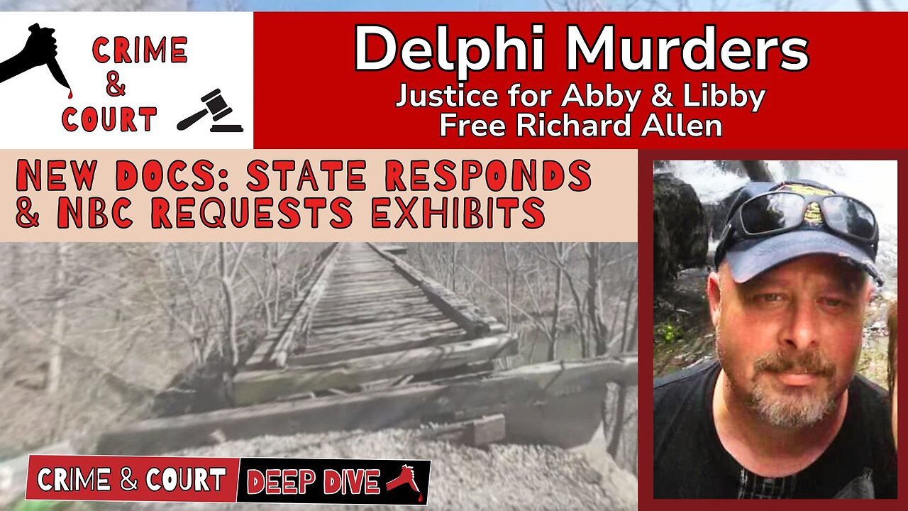 New Docs: State Responds & NBC Requests Exhibits (IN v Richard Allen)