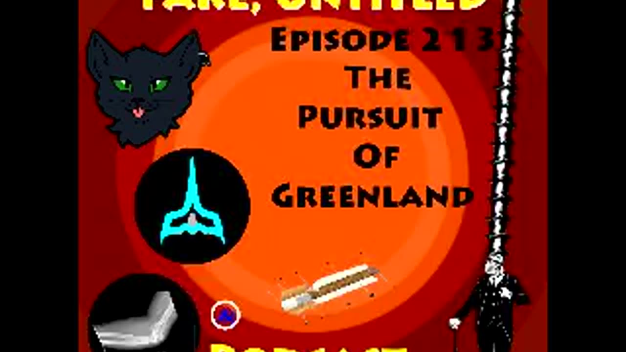 Fake, Untitled Podcast: Episode 213 - The Pursuit Of Greenland