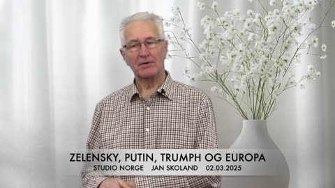 Zelenski, Putin, Trumph og Europa, Jan Skoland