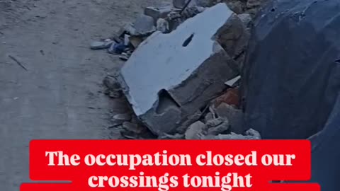 The occupation army began closing all crossings