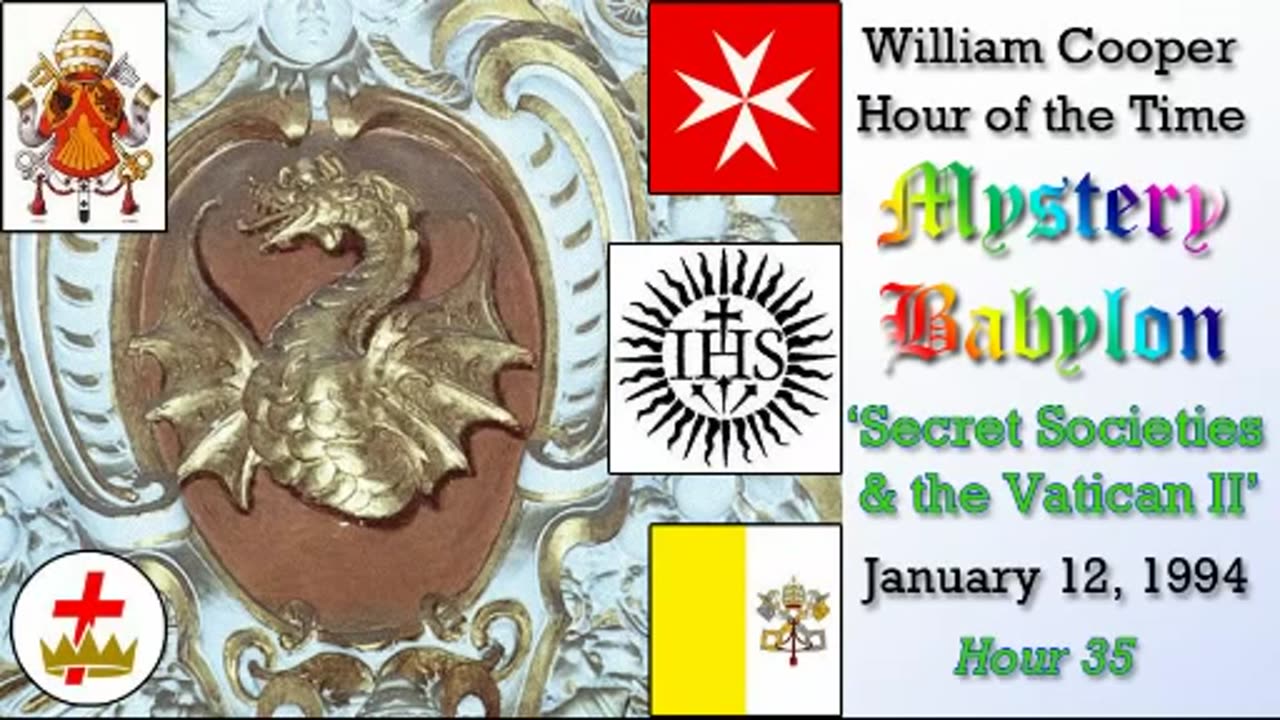 Milton William Cooper - Mystery Babylon - Hour 35 - Secret Societies & Vatican II