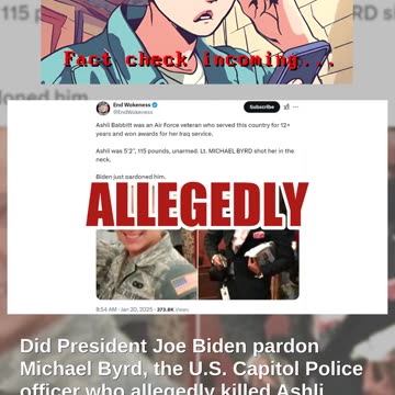 Fact Check: NO Evidence President Biden Pardoned Officer Byrd Who Allegedly Killed Ashli Babbitt